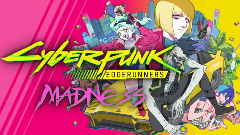 Cyberpunk: Edgerunners MADNESS
